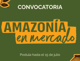 Convocatoria Amazonía en Mercado 2026: Plan Binacional apoya difusión de oportunidad para bioemprendimientos
